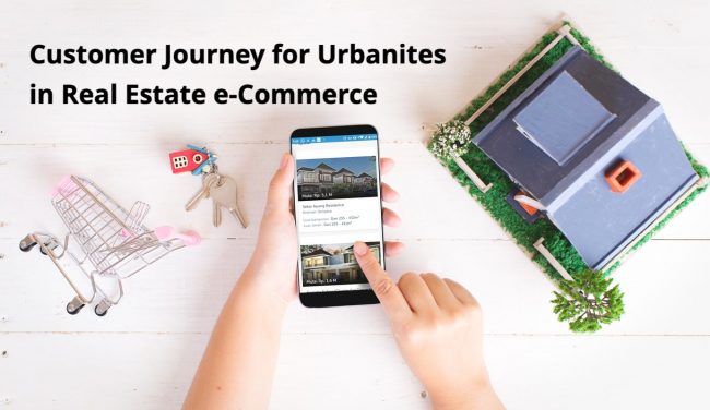 Customer Journey for Urbanites in Real Estate e-Commerce Customer Journey for Urbanites in Real Estate e-Commerce