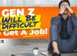 gen z will be difficult to get a job